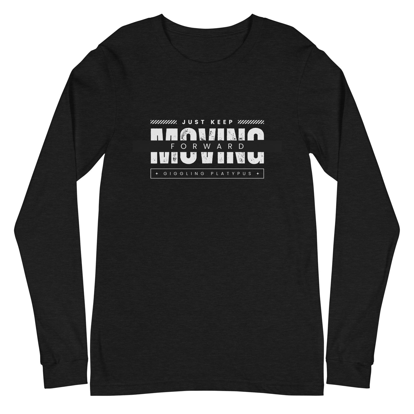 Just keep moving - Unisex Long Sleeve Tee