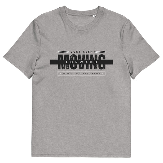 JUST KEEP MOVING FORWARD - UNISEX ORGANIC COTTON T-SHIRT gray