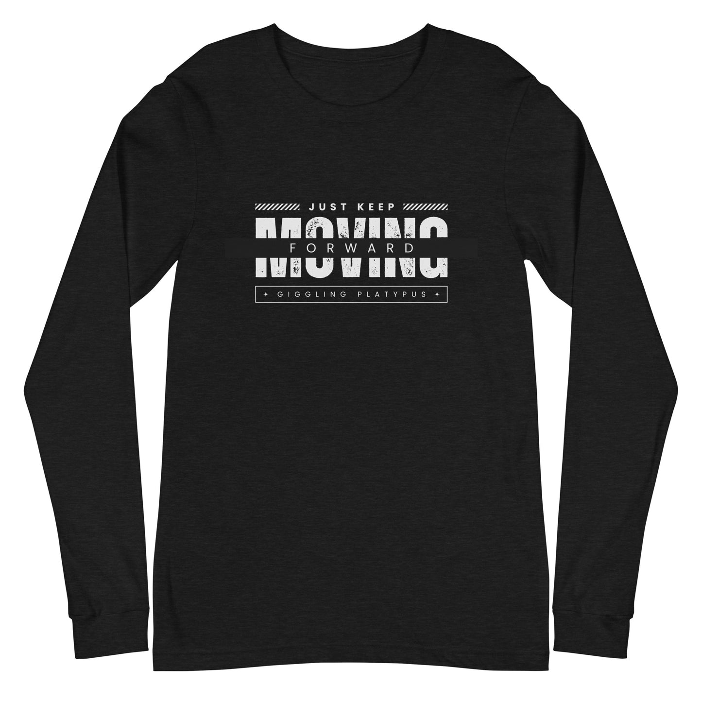 Just keep moving - Unisex Long Sleeve Tee